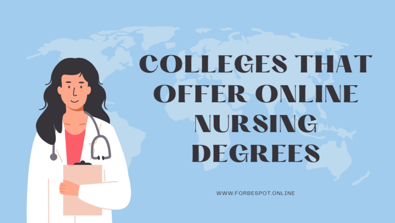 Exploring Colleges That Offer Online Nursing Degrees