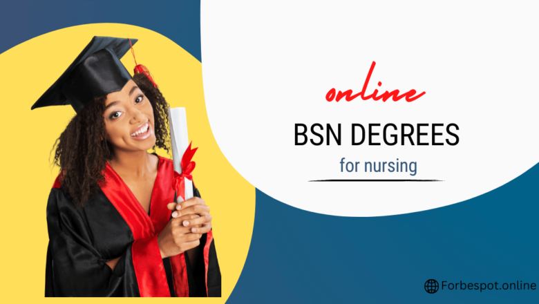 Online BSN Degrees for Nursing: Your Career in Healthcare