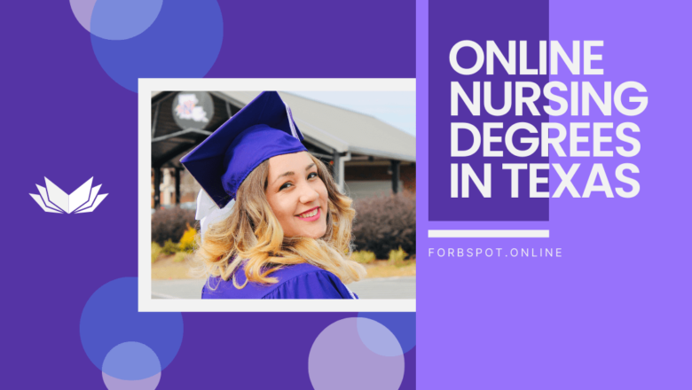 Online Nursing Degrees in Texas: Pursuing Nursing Career