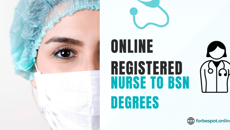 Online Registered Nurse to BSN Degrees: Advancement in Nursing